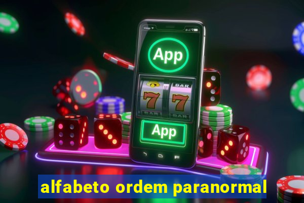 alfabeto ordem paranormal